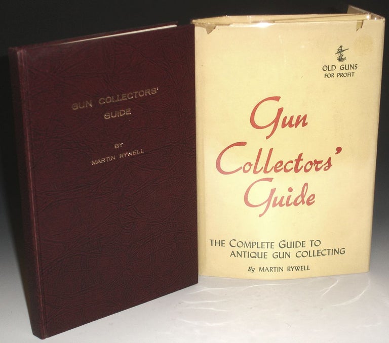 Item #021932 Gun Collectors' Guide (Old Guns for profit) Complete Guide to Antique Gun Collecting. Martin Rywell.