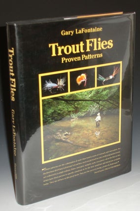 Item #021937 Trout Flies Proven Patterns. Gary Lafontaine