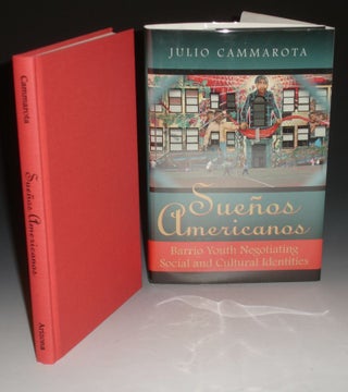 Item #021946 Suenos Americanos, Barrio Youth Negotiating Social and Cultural Identites. Julio...
