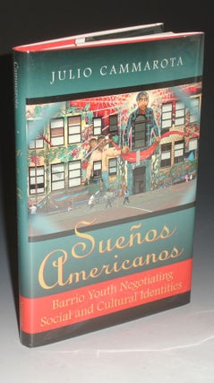 Suenos Americanos, Barrio Youth Negotiating Social and Cultural Identites