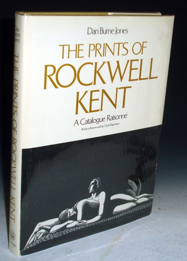 The Prints of Rockwell Kent. a Catalogue Raisonne Dan Burne Jones