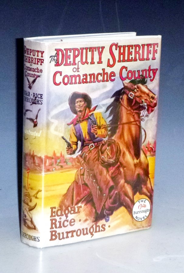 Item #022025 The Deputy Sheriff of Comanche County. Edgar Rice Burroughs.