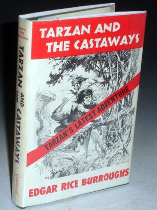 Item #022029 Tarzan and the Castaways. Edgar Rice Burroughs