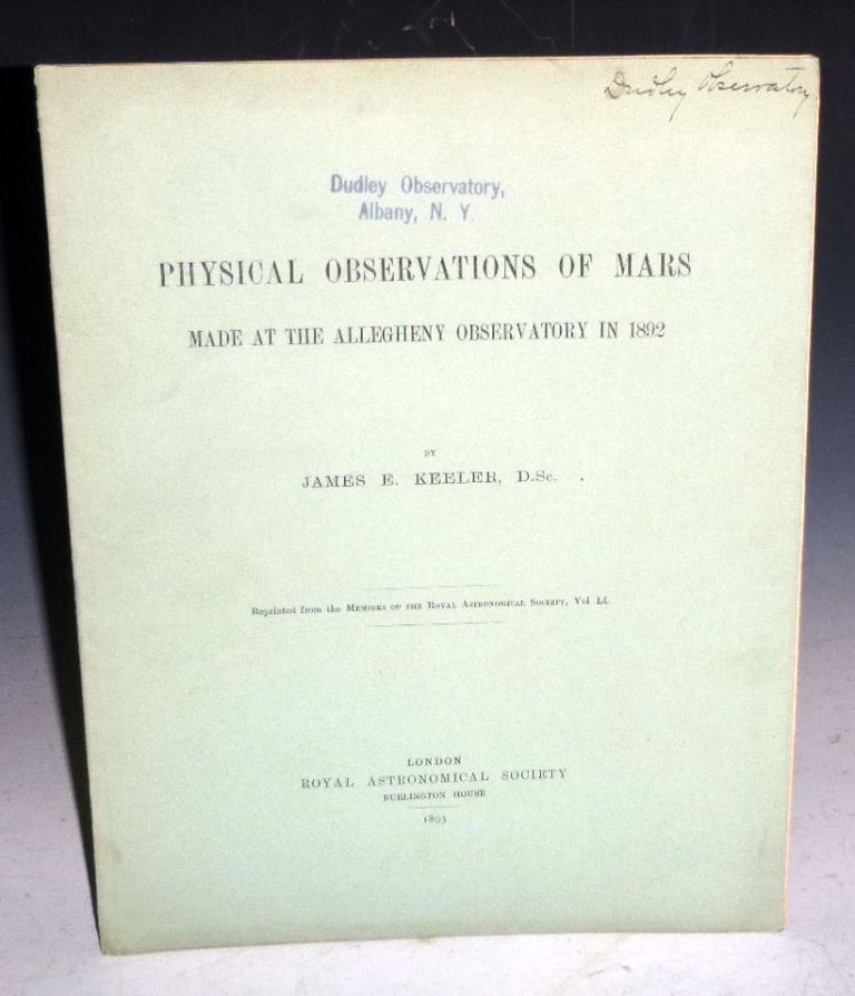 Item #022068 Physical Observations of Mars Made at the Allegheny Observatory in 1892. James E. Keeler.