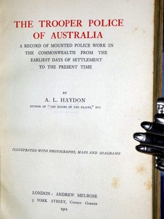 The Trooper Police of Australia. A Record of Mounted Police Work in the Commonwealth from the Earliest Days