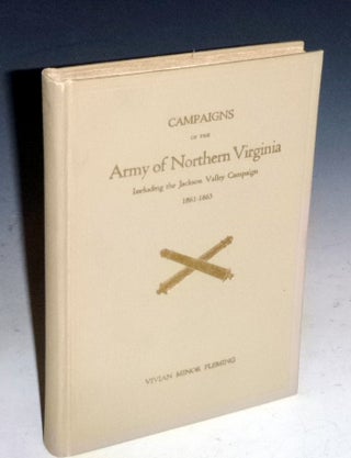 Item #022130 Campaigns of the Army of Northern Virginia Including the Jackson Valley Campaign...