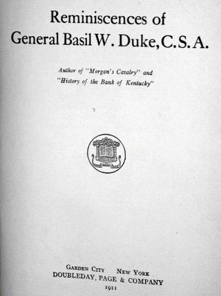 Reminiscences of General Basil W. Duke, C.S.A.