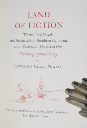 Land of Fiction. Thirty-Two Novels and Stories About Southern California from Ramona to the Loved One, a Bibliographical Essay