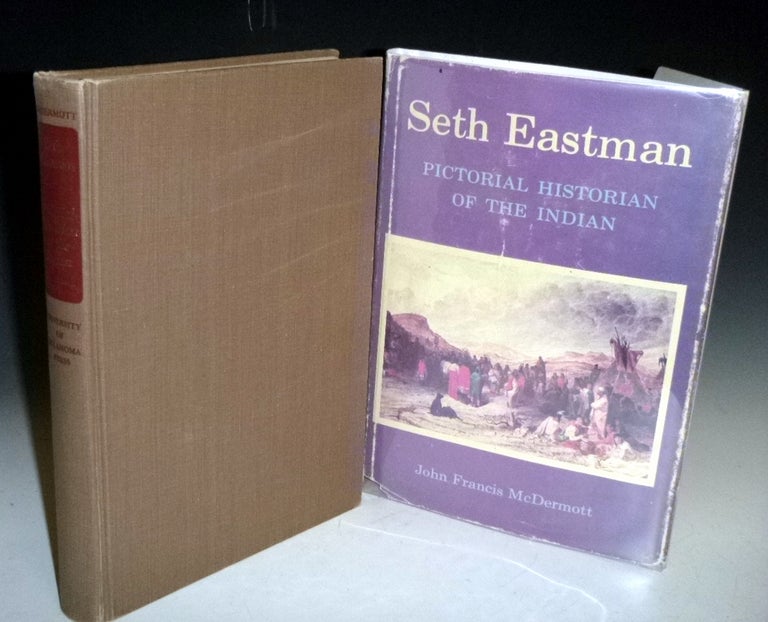 Item #022261 Seth Eastman / Pictorial Historian of the Indian. John Francis McDermott.