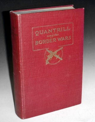 Item #022268 Quantrill and the Border Wars. William Elsey Connelley