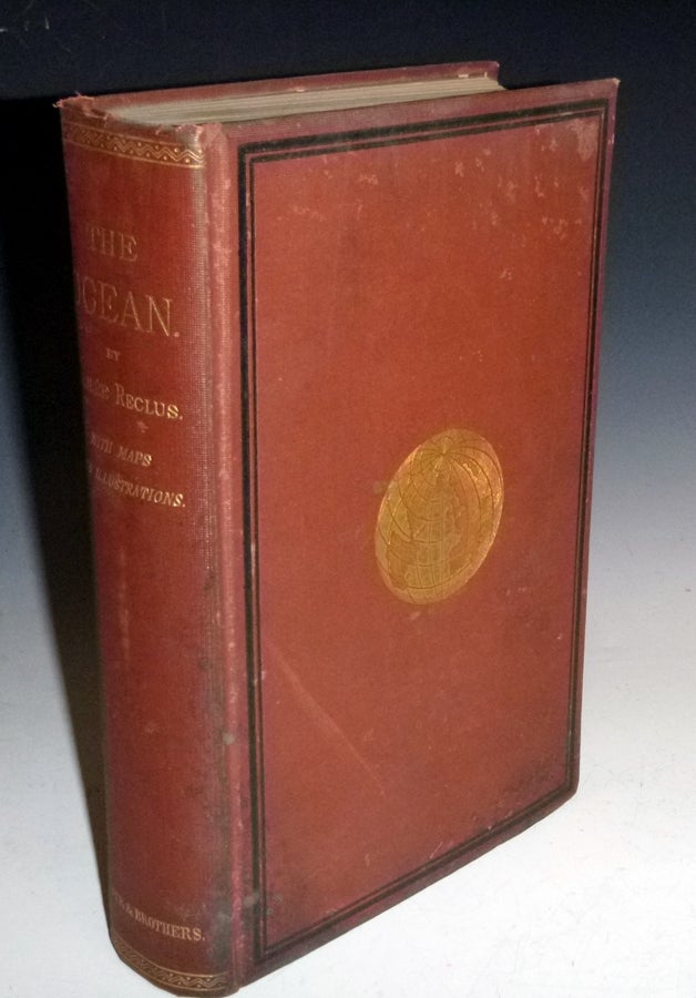 Item #022328 The Ocean, Atmosphere, and Life. Being the Second Series of a Descriptive History of the Life of the Globe. Elisee Reclus.
