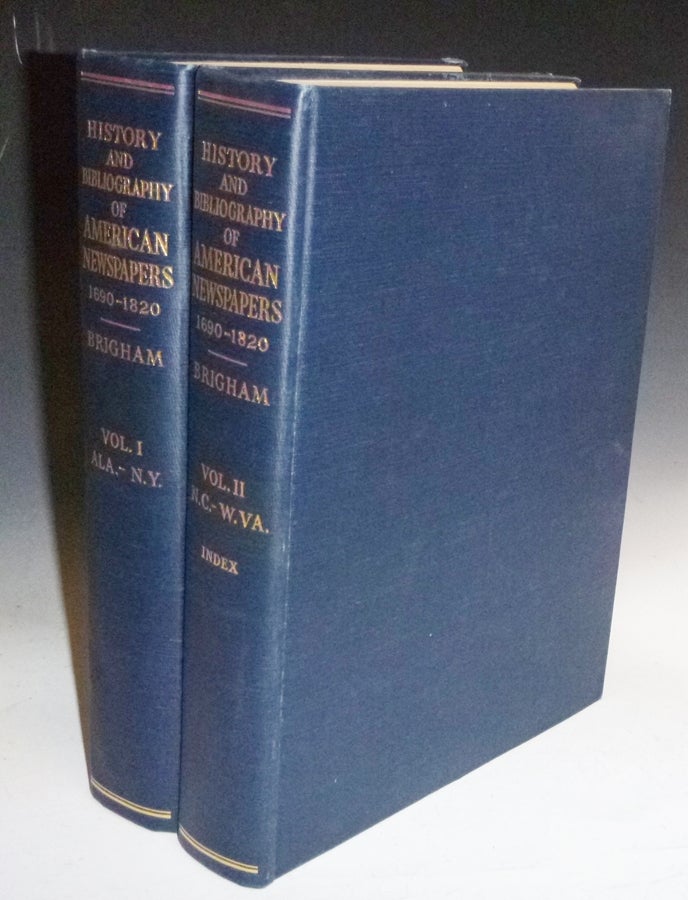 Item #022378 History and Bibliography of American Newspapers 1690-1820. Clarence S. Brigham.