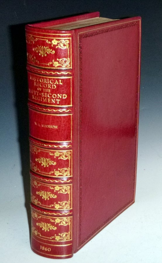 Item #022446 Historical Record of the Fifty-Second Regiment (oxfordshire Light infantry) from the Year 1755 to the Year 1858. W. S. Moorsom, William Scarth.