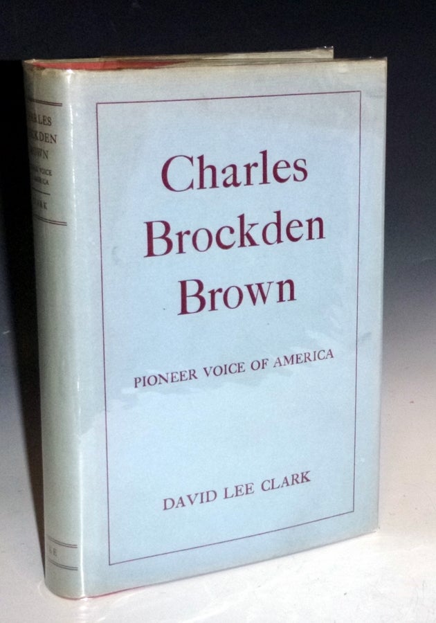 Item #022462 Charles Brockden Brown, Pioneer Voice of America. David Lee Clarke.