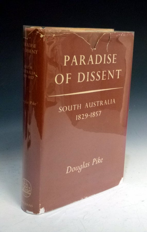 Item #022501 Paradise of Dissent, South Australia 182-1857. Douglas Pike.