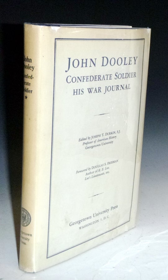 Item #022513 John Dooley Confederate Soldier His War Journal. Joseph T. Durkin.