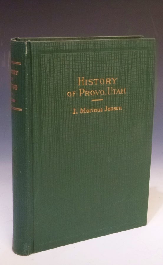 Item #022543 History of Provo, Utah. J. Marinus Jensen.