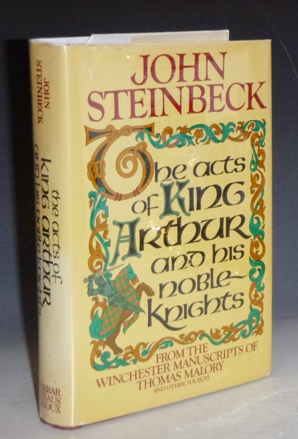 Item #022616 The Acts of King Arthur and His Noble Knights. John Steinbeck, Chase Horton.