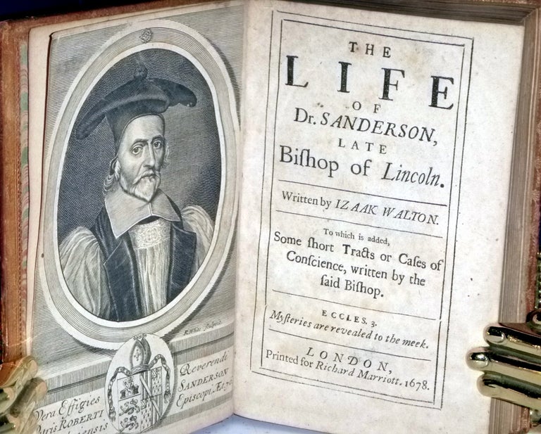 Item #022625 The Life of Dr. Sanderson, Late Bishop f Lincoln. To Which is Added, some Short Trackts or Cases of Conscience, Written by the Said Bishop. Izaak Walton.