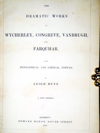 The Dramatic Works of Wycherley, Congreve, Vanbruh, and Farquhar with Biographical and Critical Notices