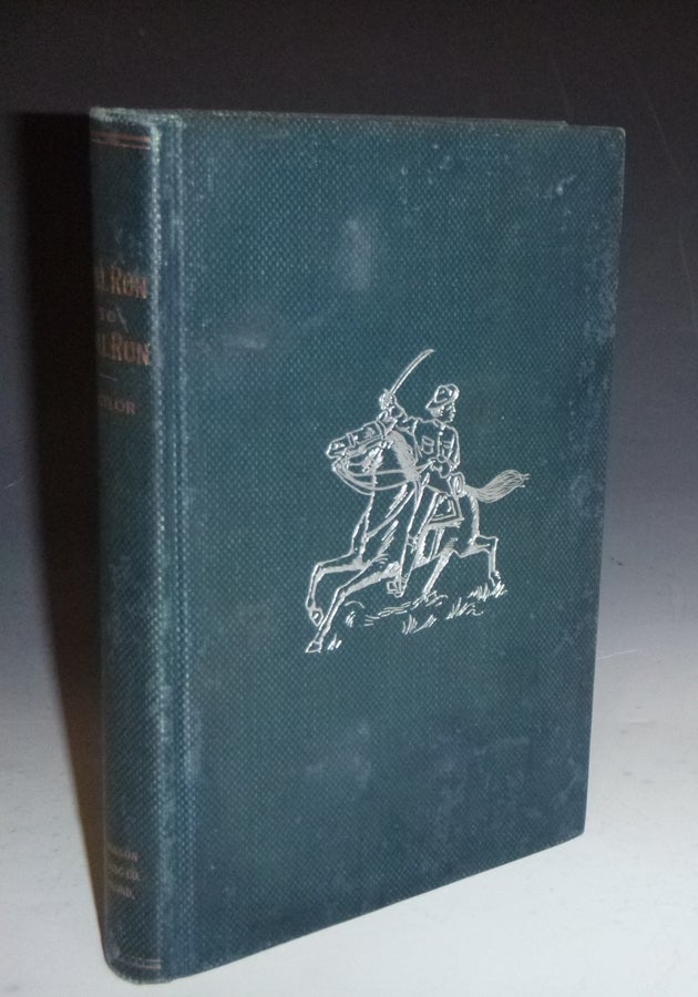 Item #022677 Bull Run to Bull Run or, Four Years in the Army of Northern Virginia Containing a Detailed Account of the Career and Adventures of the Baylor Light Horse Company B, Twelfth Virginia Cavalry C.S.A. With Leaves from My Scrapbook. George Baylor.
