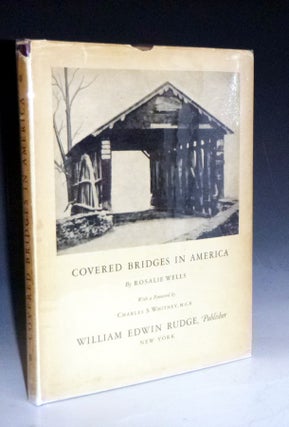 Item #022902 Covered Bridges in America. Rosalie Wells