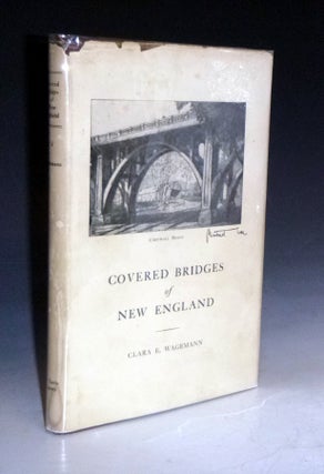 Item #022903 Covered Bridges of New England. Clara E. Wagemann