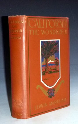Item #022918 California the Wonderful, Her Romantic History, Her Picturesque People, Her Wild...