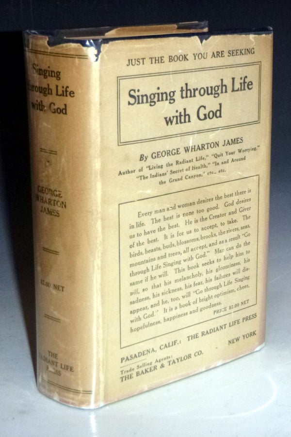 Item #022921 Singing Through Life with God. George Wharton James.
