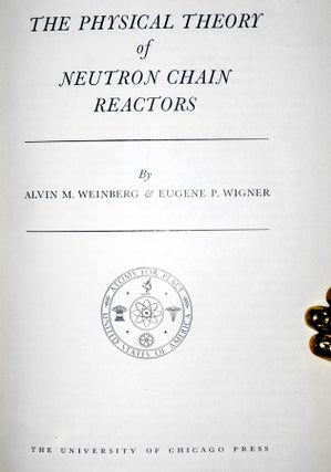 The Physical Theory of Neutron Chain Reactors