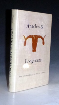Item #022955 Apaches and Longhorns: The Reminiscences of Will C. Barnes. Will C. And Frank C....
