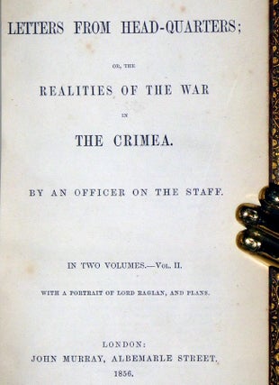 Letters From Head-Quarters; or, the Ralities of the War in the Crimea