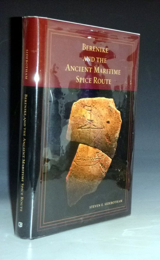 Item #022969 Berenike and the Ancient Maritime Spice Route. Steven E. Sidebotham.