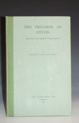 Item #022977 The Dreamer of Devon, an Essay on Henry Williamson. Herbert Faulkner West
