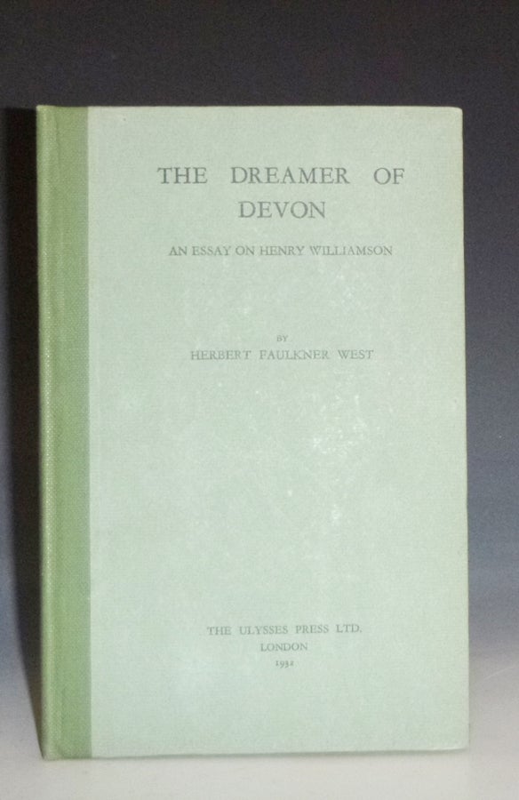 Item #022977 The Dreamer of Devon, an Essay on Henry Williamson. Herbert Faulkner West.