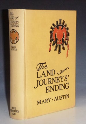 Item #022983 The Land of Journey's Ending. Mary Austin