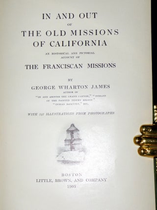 In and Out of the Old Missions of California .an Historical and Pictorial Account of the Franciscan Missions
