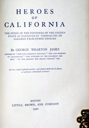 Heroes of California. The Story of the Founders of the Golden State as Narrated By Themselves or Gleaned from Other Sources