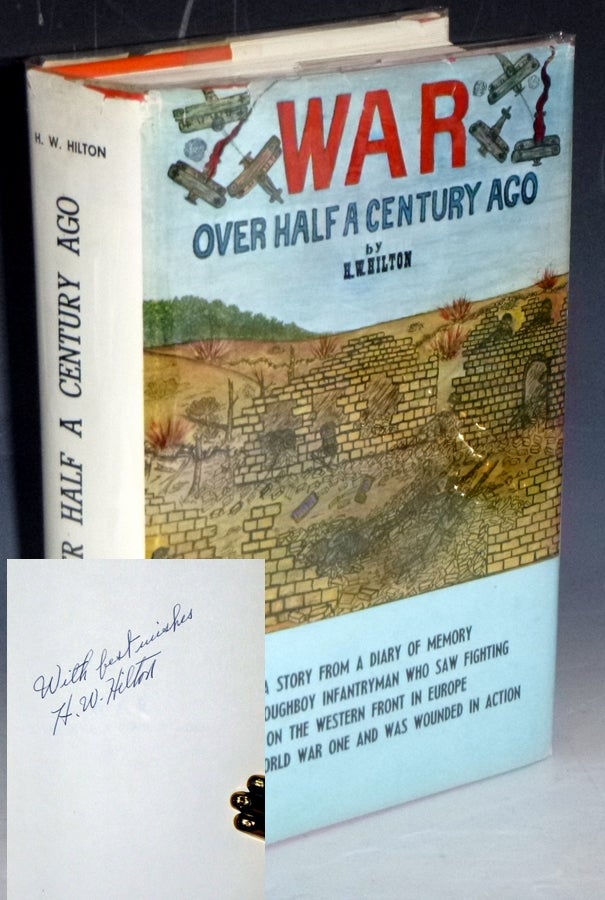 Item #023203 War Over Half a Century Ago (inscribed By the author). H. W. Hilton.