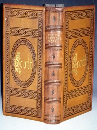 The Poetical Works of Sir Walter Scott, Bart. Together with the Minstrelsy of the Scottish Border with the Author's Introductions and Notes