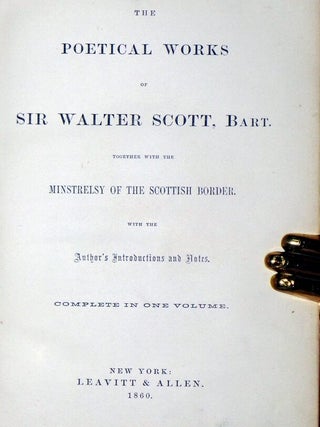 The Poetical Works of Sir Walter Scott, Bart. Together with the Minstrelsy of the Scottish Border with the Author's Introductions and Notes