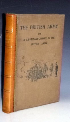 Item #023259 The British Army By A Lieutenant-Colonel in the British Army
