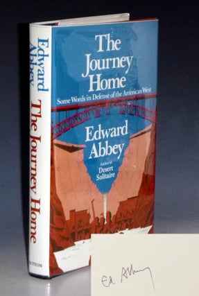 Item #023271 The Journey Home, Some Words in Defense of the American West. Edward Abbey, signed
