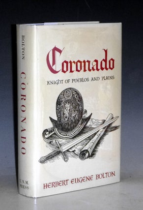 Item #023297 Coronado, Knight of Pueblos and Plains. Herbert E. Bolton