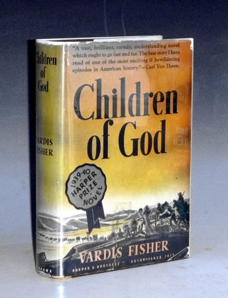 Item #023300 Children of God, an American Epic. Vardis Fisher