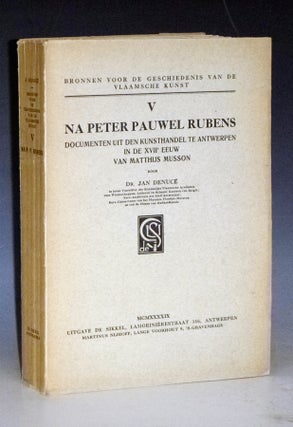 Item #023325 Na Peter Pauwel Rubens: Bronnen voor de geschiedenis van de Vlaamsche Kunst,...
