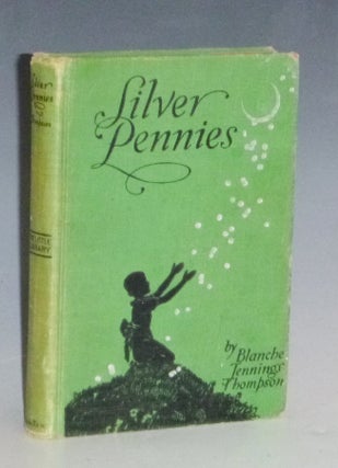 Item #023343 Silver Pennies, a Collection of Modern Poems for Boys and Girls. Blanche Jennings...