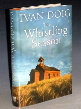 Item #023356 The Whistling Season (Signed and Inscribed By the author). Ivan Doig