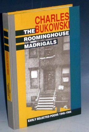 Item #023414 The Roominghouse Madrigals, Early Selected Poems 1946-1966. Bukowski Charles