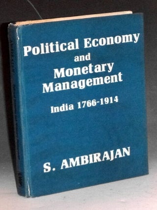 Political Economy and Monetary Management India: 1766-1914